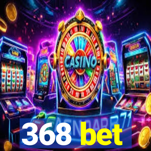 368 bet